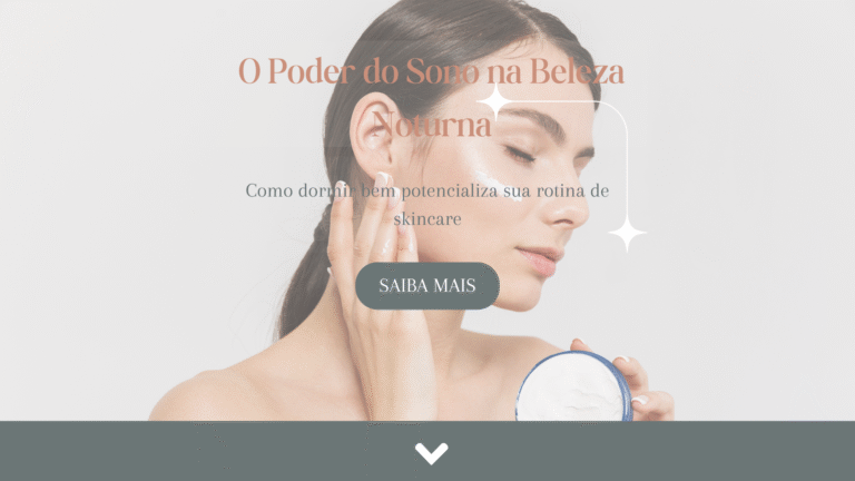 Leia mais sobre o artigo O Poder do Sono na Beleza Noturna: Dicas Essenciais